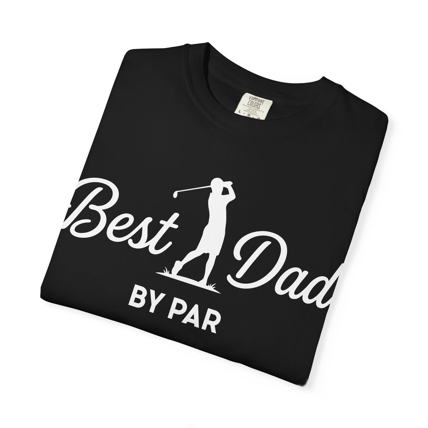 Best Dad By Par - Father’s Day Golfing Dad Tee