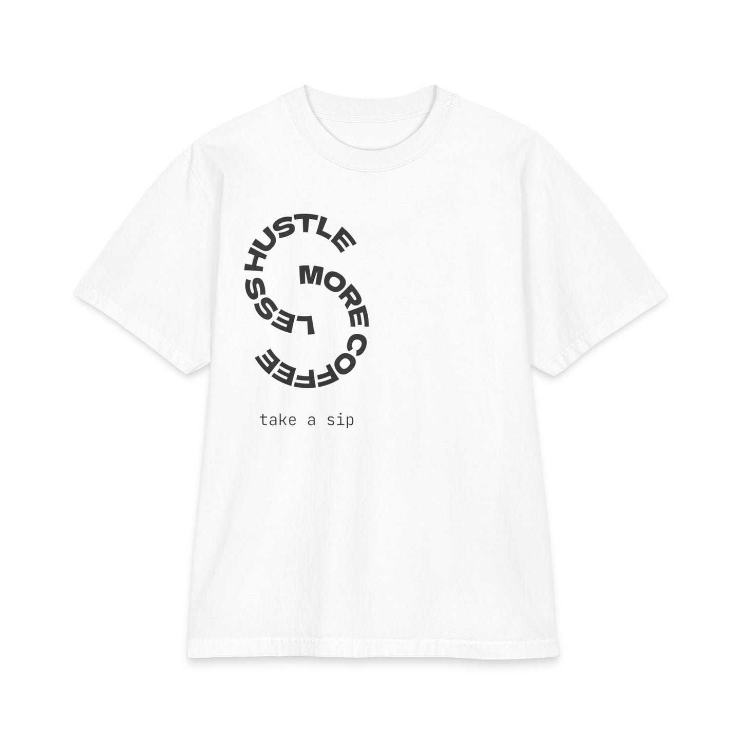 Coffee Hustle T-Shirt — "Hustle More, Less Coffee"