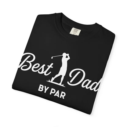 Best Dad By Par - Father’s Day Golfing Dad Tee