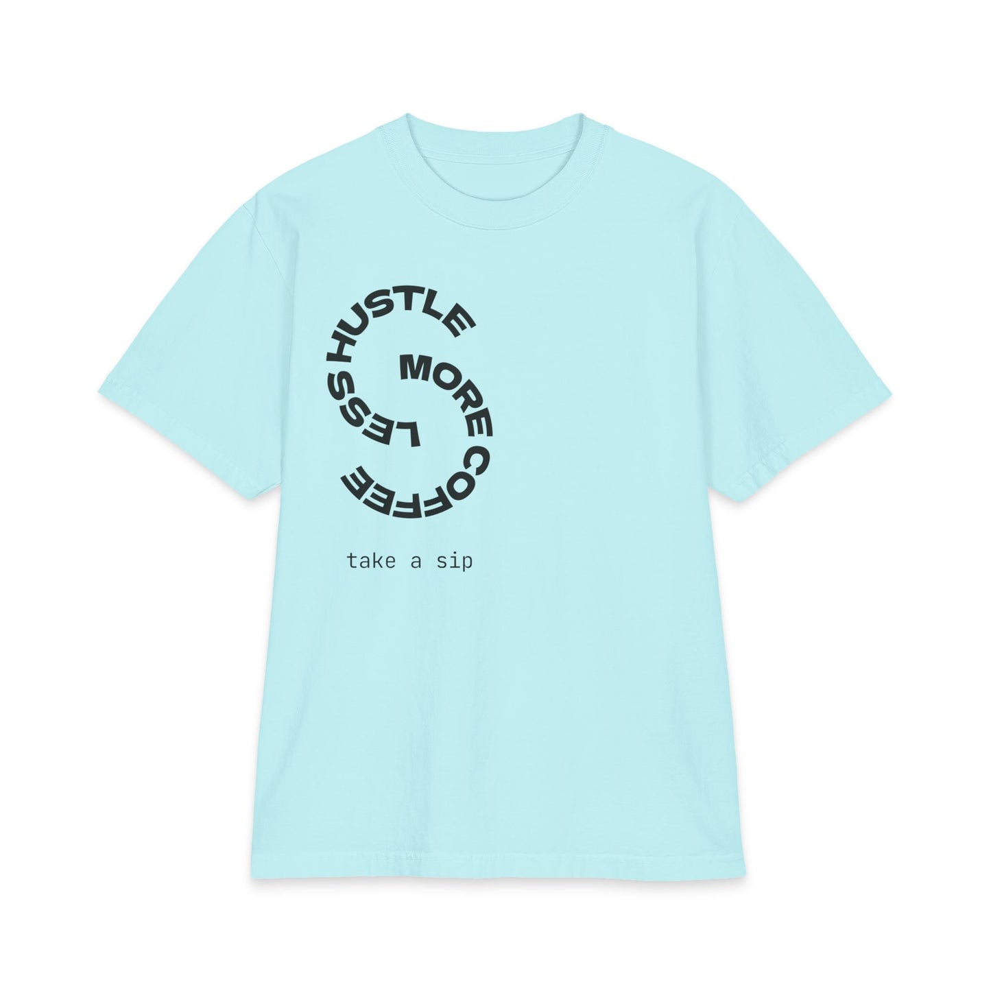Coffee Hustle T-Shirt — "Hustle More, Less Coffee"