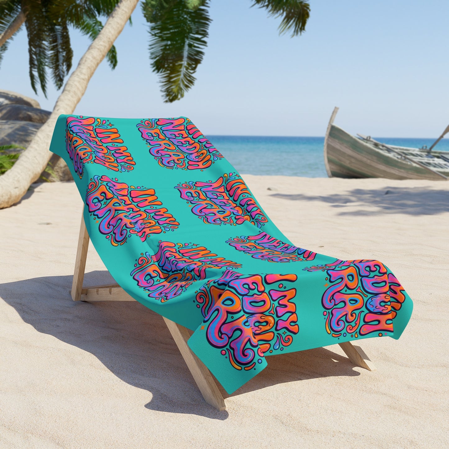 In My Needy Oh Era Beach Towel