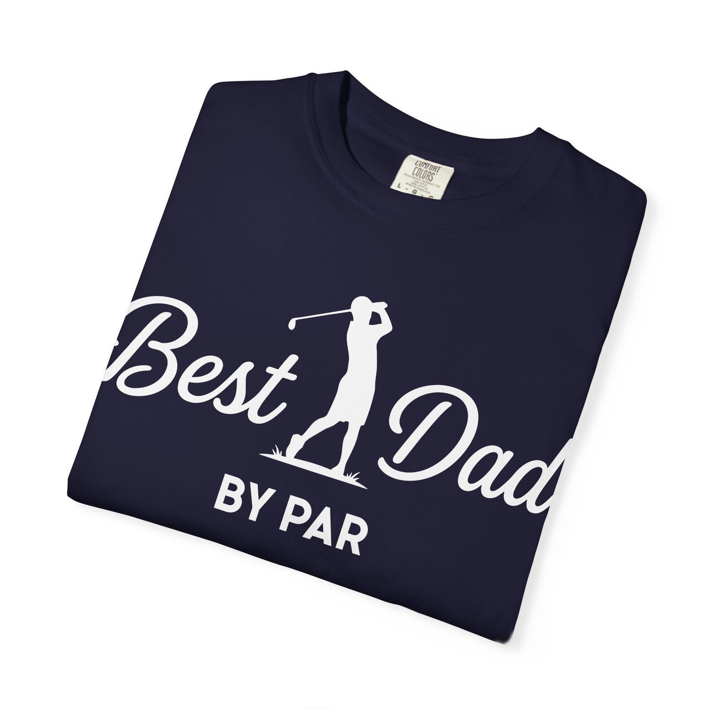 Best Dad By Par - Father’s Day Golfing Dad Tee