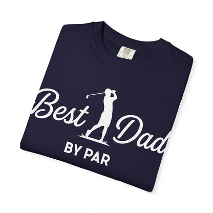 Best Dad By Par - Father’s Day Golfing Dad Tee