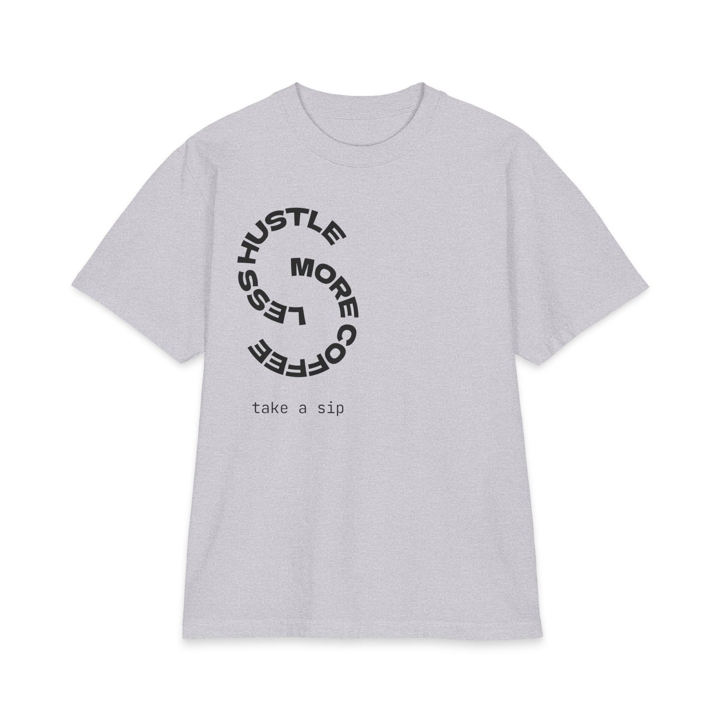 Coffee Hustle T-Shirt — "Hustle More, Less Coffee"