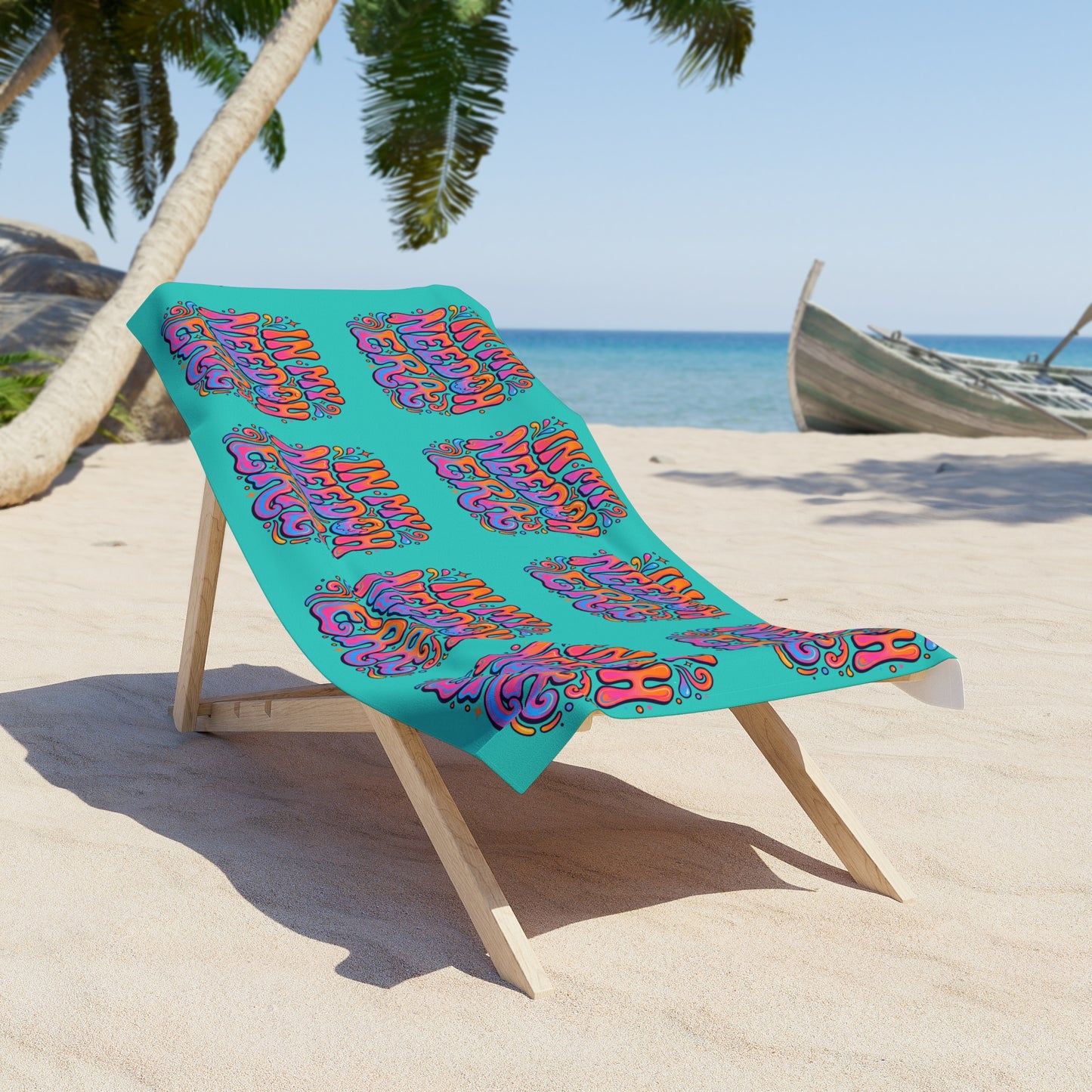 In My Needy Oh Era Beach Towel